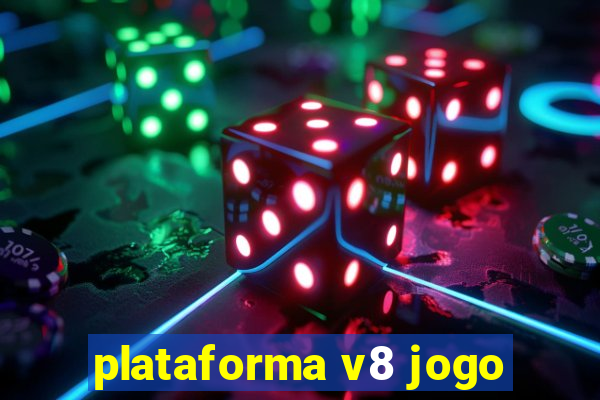 plataforma v8 jogo